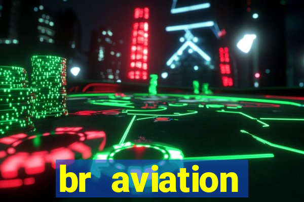 br aviation trabalhe conosco